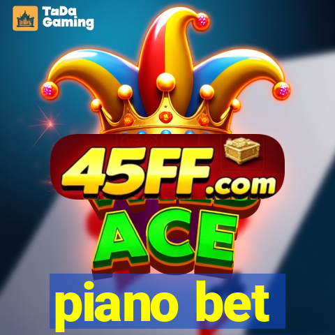 piano bet